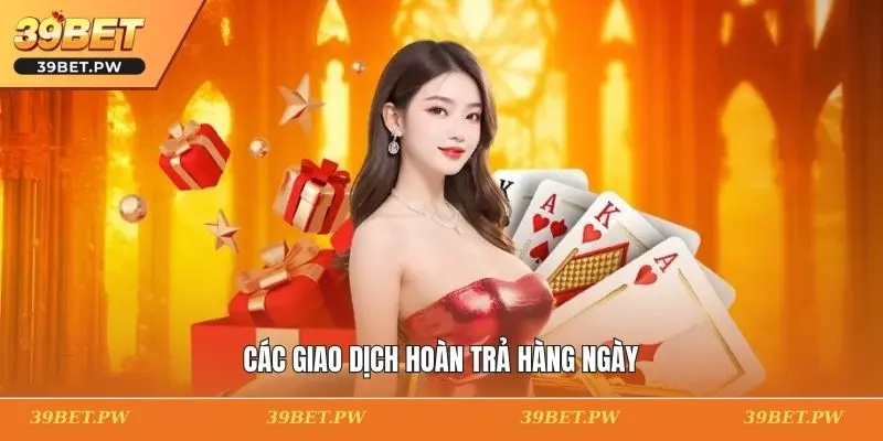 Trang chủ Các giao dịch hoàn trả hàng ngày