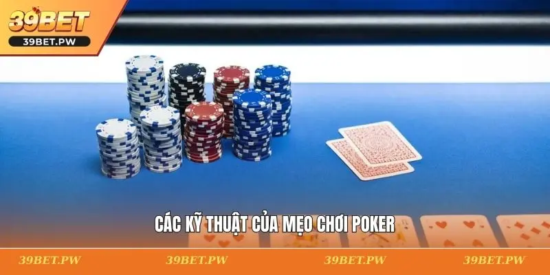 Các kỹ thuật của mẹo chơi poker