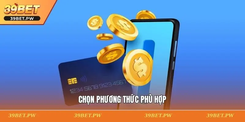 Chọn phương thức phù hợp