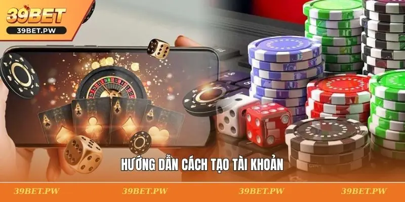 Hướng dẫn cách tạo tài khoản