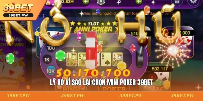 Lý do vì sao lại chọn mini poker 39BET