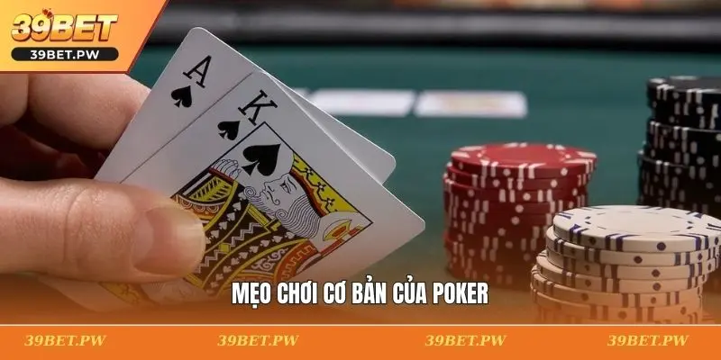 Mẹo chơi cơ bản của poker