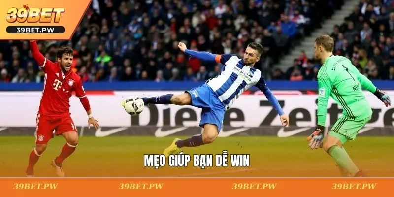 Mẹo giúp bạn dễ win