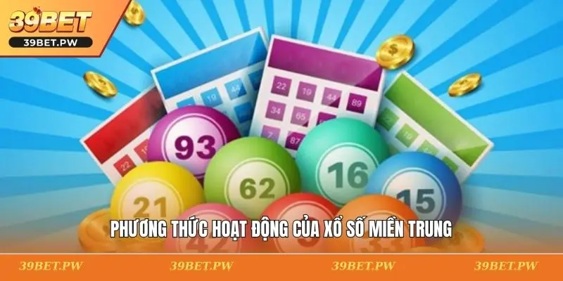 Phương thức hoạt động của xổ số miền Trung