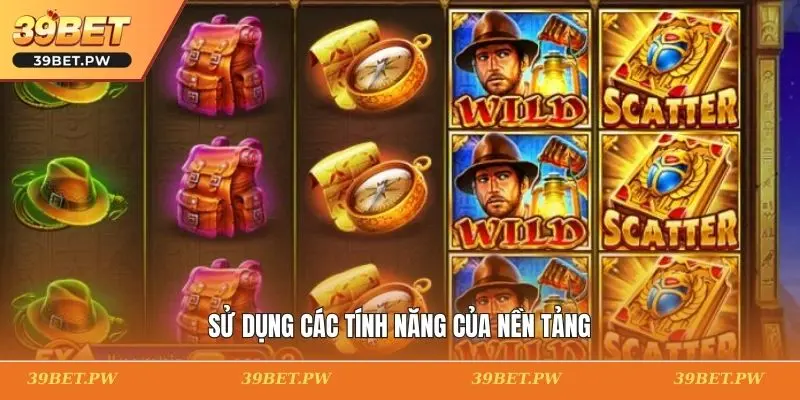 Các tính năng của nền tảng