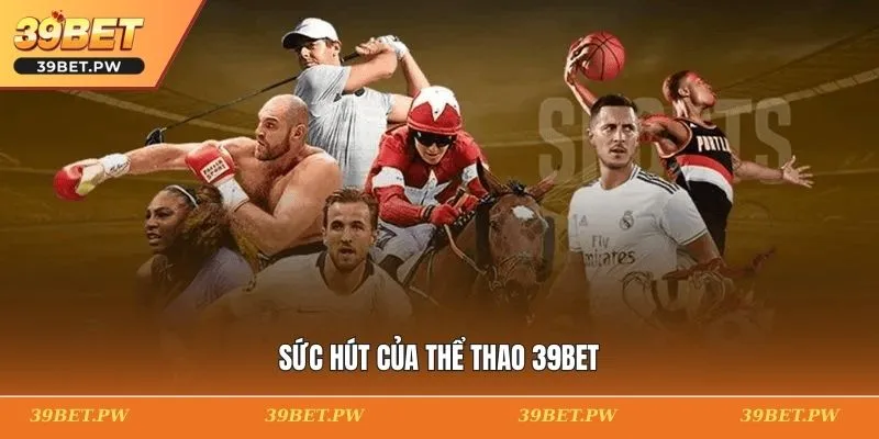 Sức hút của thể thao 39BET