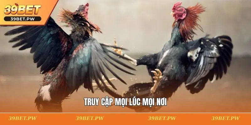 Truy cập mọi lúc mọi nơi