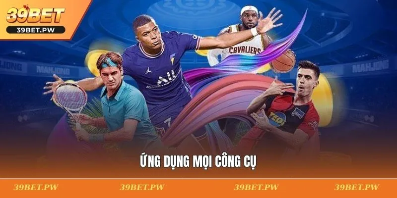 Ứng dụng mọi công cụ