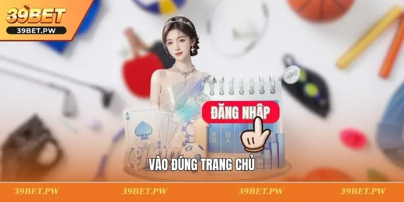 Vào đúng trang chủ